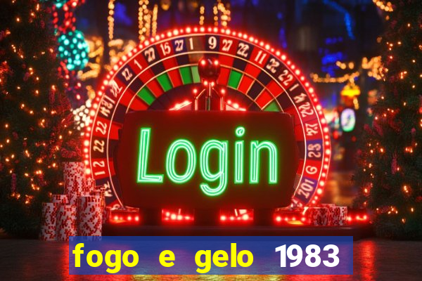 fogo e gelo 1983 dublado download